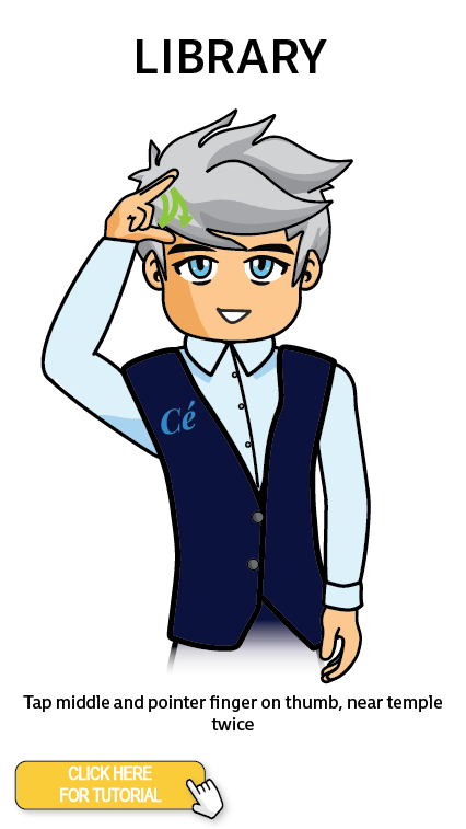 The Cérge character performing sign language for the word Library. The Keyword Sign instructions are: Tap middle and pointer finger on thumb, near temple twice.
