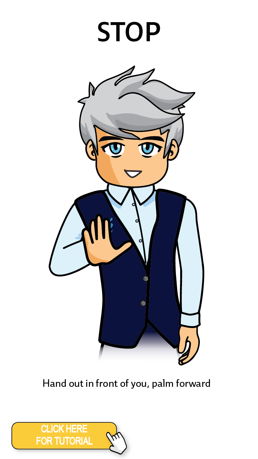 The Cérge character performing sign language for the word Stop. The Keyword Sign instructions are: Hand out in front of you, palm forward.